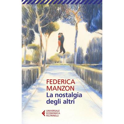 La nostalgia degli altri, Taschenbuch von Federica Manzon, Feltrinelli, 978-88-07-95086-5
