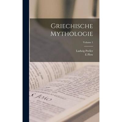 Griechische Mythologie; Volume 1, Gebundene Ausgabe von Ludwig Preller,E. Plew, Legare Street Press, 978-1-01-907403-9