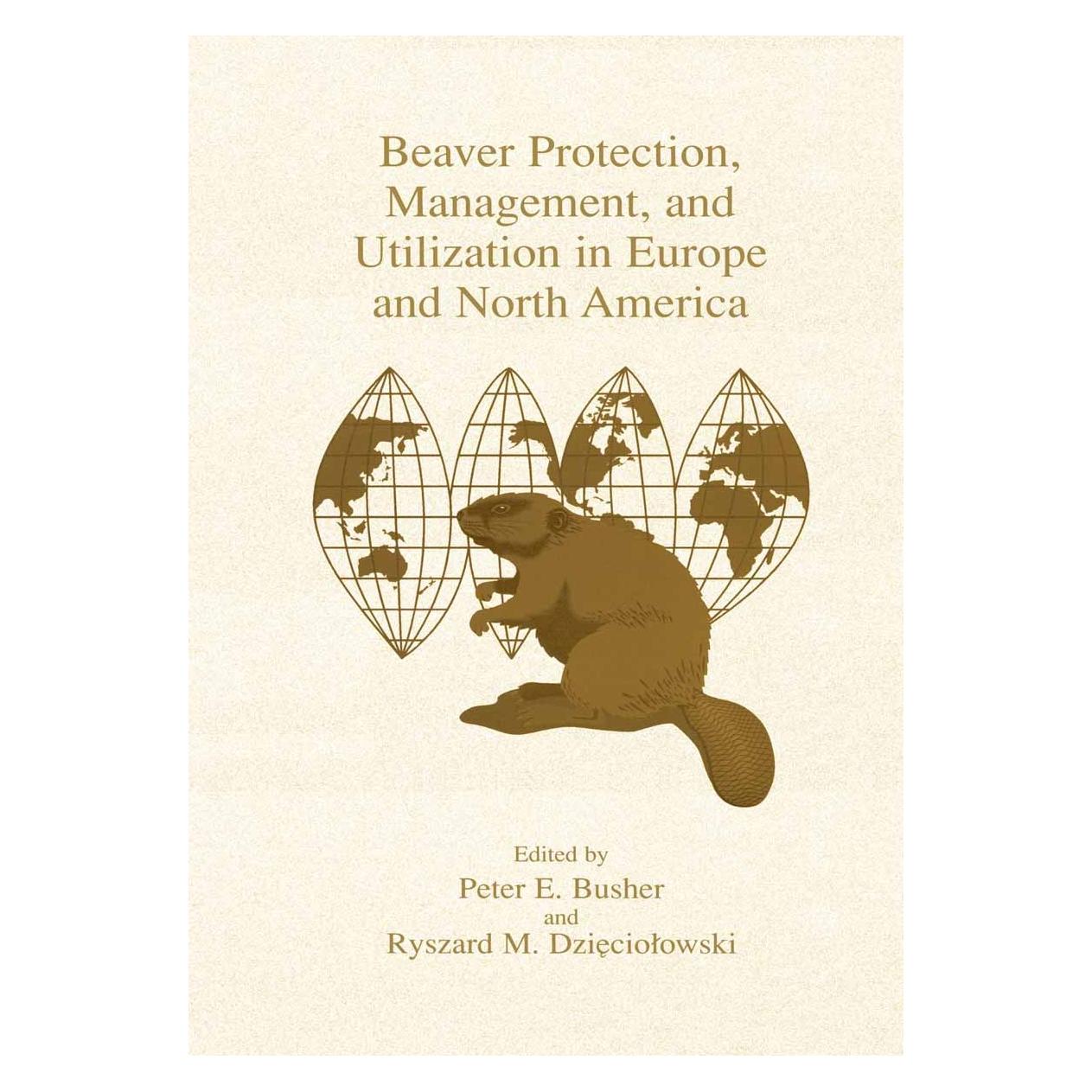 Springer Beaver Protection, Management, and Utilization in Europe and North America (Englisch, Hardcover, Peter E. Busher, Ryszard M. Dzięciołowski) (9780306461217)