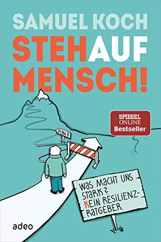 Samuel Koch - StehaufMensch!: Was macht uns stark? Kein Resilienz-Ratgeber - Preis vom 12.10.2026 11:37:12 h