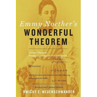 Emmy Noether's Wonderful Theorem (Revised and Updated), Taschenbuch von Dwight E. Neuenschwander, KNV Besorgung, 978-1-4214-2267-1