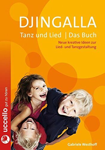 Gabriele Westhoff - Djingalla Tanz und Lied Das Buch: Neue kreative Ideen zur Lied- und Tanzgestaltung - Preis vom 17.10.2026 19:25:27 h