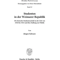 Studenten in der Weimarer Republik., Fachbücher von Jürgen Schwarz