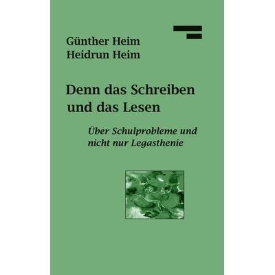 Denn das Schreiben und das Lesen, Gebundene Ausgabe von Günther Heim,Heidrun Heim, BoD – Books on Demand, 978-3-8370-8089-6