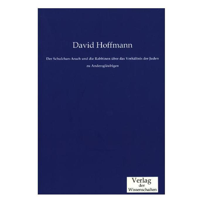 Verlag der Wissenschaften Hoffmann:Der Schulchan-Aruch und die Ra (Deutsch, Softcover, David Hoffmann) (45993257)