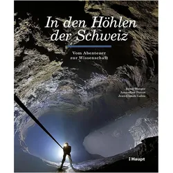 In den Höhlen der Schweiz, Fachbücher von Jean-Claude Lalou, Rémy Wenger, Amandine Perret