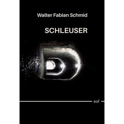 Schleuser, Gebundene Ausgabe von Walter Fabian Schmid, BoD – Books on Demand, 978-3-7578-2917-9