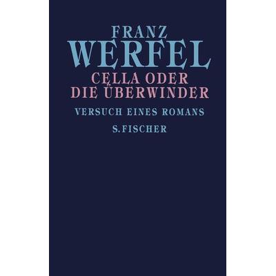 Cella oder Die Überwinder, Taschenbuch von Franz Werfel, Fischer Taschenbuch Verlag, 978-3-596-37076-4