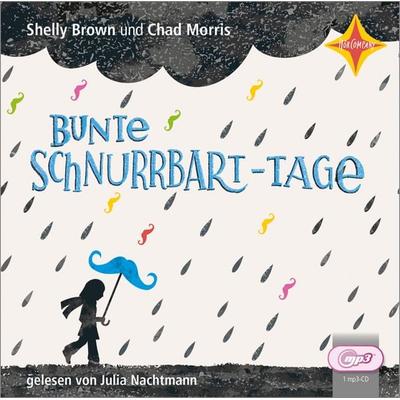 Bunte Schnurrbart-Tage - Shelly Brown,Chad Morris, CD, 9783966320634