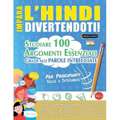 IMPARA L'HINDI DIVERTENDOTI! - PER PRINCIPIANTI, Taschenbuch von Linguas Classics, Linguas Classics