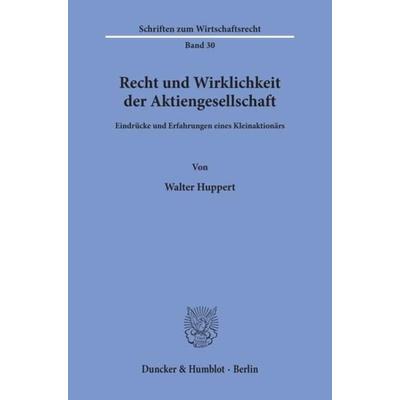 Recht und Wirklichkeit der Aktiengesellschaft., Taschenbuch von Walter Huppert, Duncker & Humblot, 978-3-428-04248-7