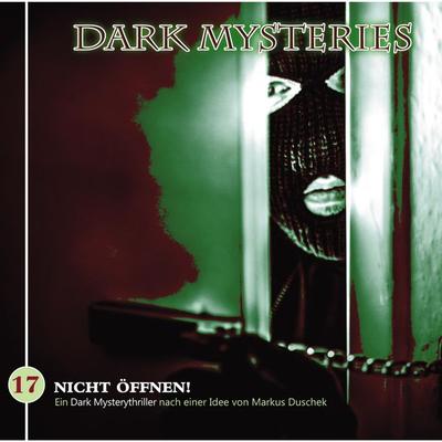 Dark Mysteries, Folge 17: Nicht öffnen! - Markus Duschek, Audio, 4260507143433