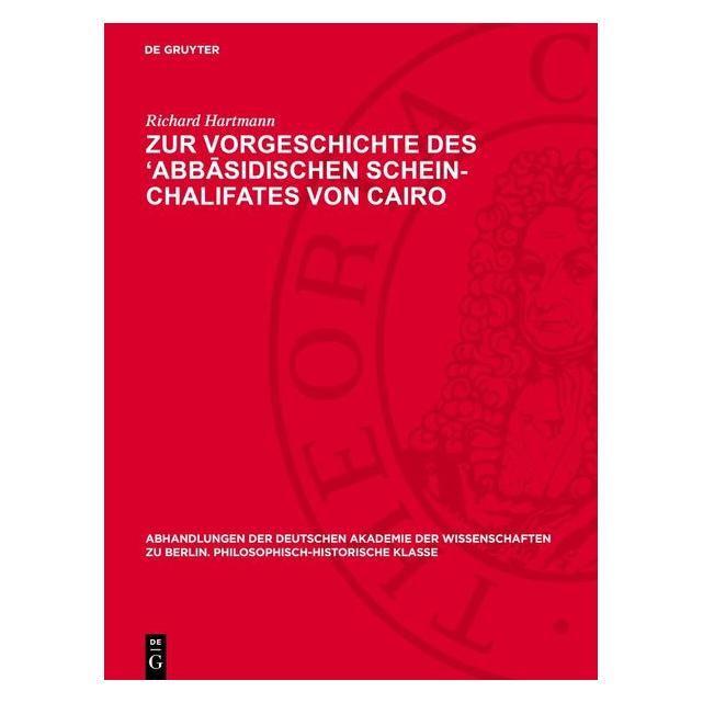 De Gruyter Hartmann:Zur Vorgeschichte des Abbasid (Deutsch, Hardcover, Richard Hartmann) (67795336)
