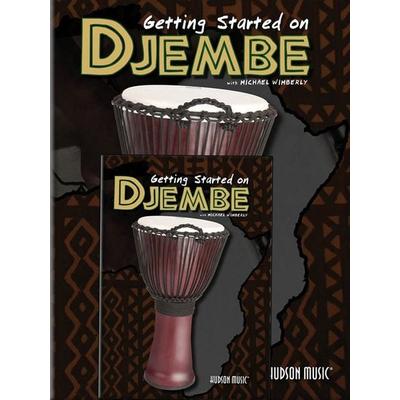 Michael Wimberly - Getting Started On Djembe, von Michael (CRT) Wimberly, Hudson Music, 978-1-4768-1213-7