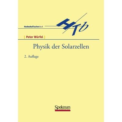 Physik der Solarzellen, Taschenbuch von Peter Würfel, Spektrum der Wissenschaft, 978-3-8274-0598-2