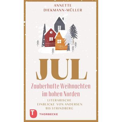 JUL – Zauberhafte Weihnachten im hohen Norden, Gebundene Ausgabe von Annette Diekmann-Müller, Jan Thorbecke Verlag, 978-3-7995-2090-4