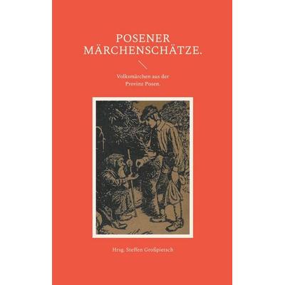 Posener Märchenschätze., Taschenbuch von , BoD – Books on Demand, 978-3-8192-5040-8
