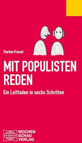 Thorben Prenzel - Mit Populisten reden: Ein Leitfaden in sechs Schritten (Politisches Fachbuch) - Preis vom 18.10.2026 15:28:09 h