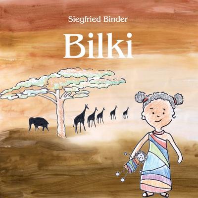 Bilki, Taschenbuch von Siegfried Binder, BoD – Books on Demand, 978-3-7386-2764-0