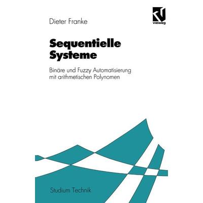 Sequentielle Systeme, Taschenbuch von Dieter Franke, Vieweg & Teubner, 978-3-528-06527-0