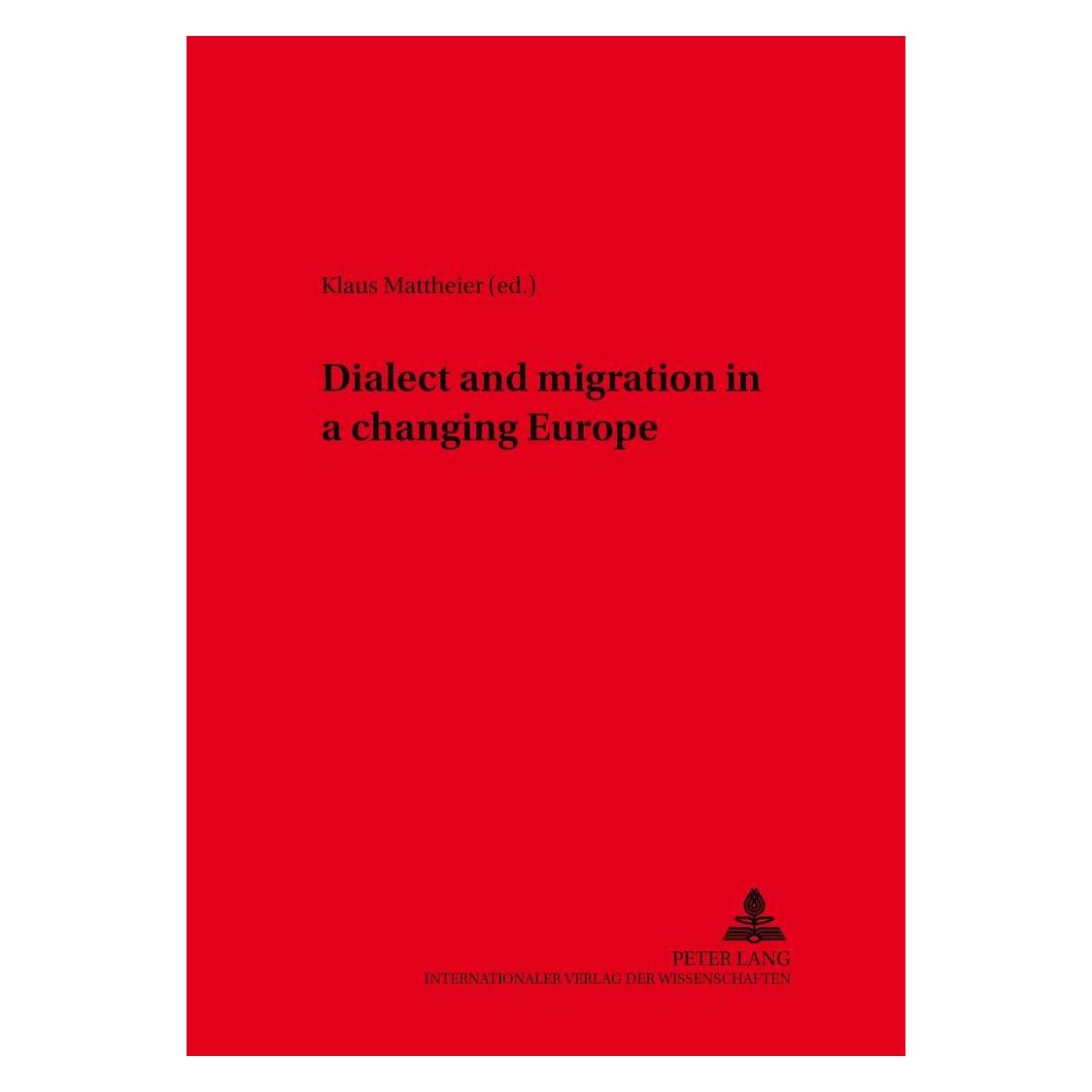 Peter Lang Dialect and Migration in a Changing Europe (Englisch, Softcover, Klaus J. Mattheier) (54571487)