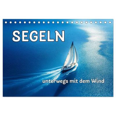 SEGELN - unterwegs mit dem Wind (Tischkalender 2027 DIN A5 quer), CALVENDO Monatskalender
