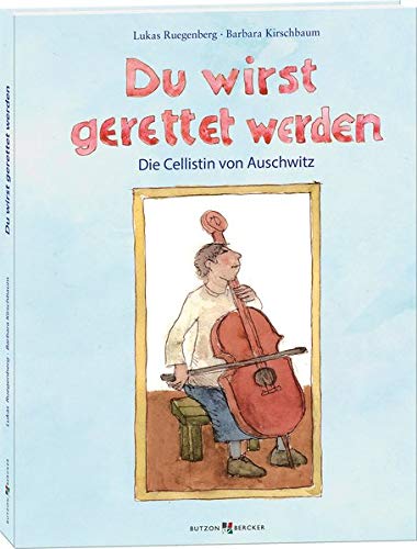 Barbara Kirschbaum - Du wirst gerettet werden: Die Cellistin von Auschwitz - Preis vom 10.10.2026 11:48:34 h