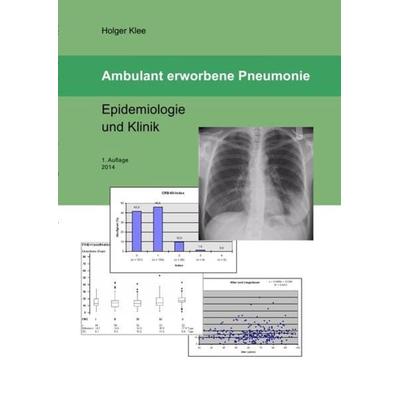 Ambulant erworbene Pneumonie - Epidemiologie und Klinik, Taschenbuch von Holger Klee, Epubli, 978-3-8442-8277-1