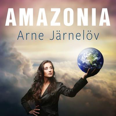 Amazonia - Arne Jernelöv, Audio, 9788711879825