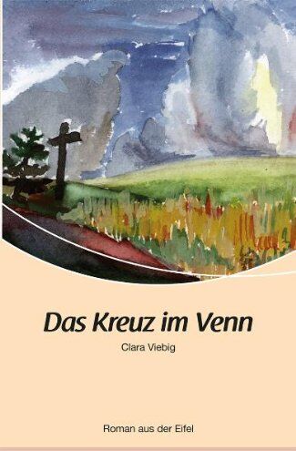 Clara Viebig - Das Kreuz im Venn: Roman aus der Eifel - Preis vom 09.10.2026 07:28:09 h