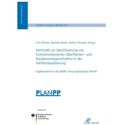 Methodik zur Identifizierung von funktionsrelevanten Oberflächen- und Randzoneneigenschaften in der, Fachbücher von Fritz Klocke, Stefan Tönissen, Bastian Maier