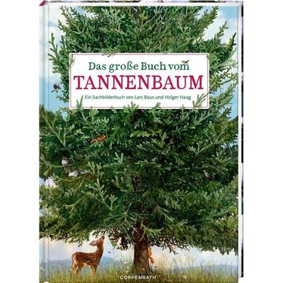 Das große Buch vom Tannenbaum, Gebundene Ausgabe von Holger Haag, Coppenrath, 978-3-649-64797-3