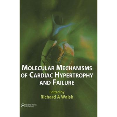 Molecular Mechanisms of Cardiac Hypertrophy and Failure, Gebundene Ausgabe von Richard A. Walsh, Taylor and Francis, 978-1-84214-248-6