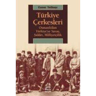 Türkiye Cerkesleri, Taschenbuch von Caner Yelbasi, Iletisim Yayinlari, 978-975-05-2768-5