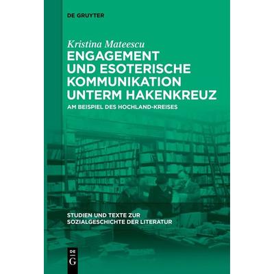 Engagement und esoterische Kommunikation unterm Hakenkreuz, Taschenbuch von Kristina Mateescu, De Gruyter, 978-3-11-163111-0