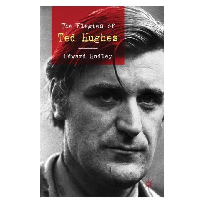 Palgrave Macmillan Uk Hadley:The Elegies of Ted Hughes (Englisch, Hardcover, E. Hadley) (63034069)