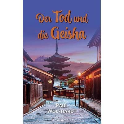 Der Tod und die Geisha, Taschenbuch von Paul Wolfhardt, Novum Verlag, 978-3-99131-633-6