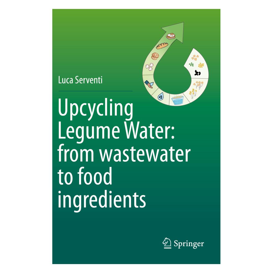 Springer Upcycling Legume Water: from wastewater to food ingredients (Englisch, Softcover, Luca Serventi) (56187001)
