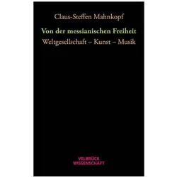 Von der messianischen Freiheit, Fachbücher von Claus-Steffen Mahnkopf