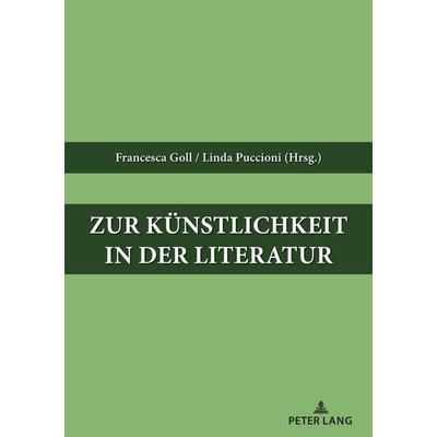 Zur Künstlichkeit in der Literatur, Taschenbuch von , Peter Lang AG, Internationaler Verlag der Wissenschaften, 978-2-87574-667-2