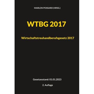 WTBG 2017 (Wirtschaftstreuhandberufsgesetz 2017), Gebundene Ausgabe von , BoD – Books on Demand, 978-3-7568-5221-5