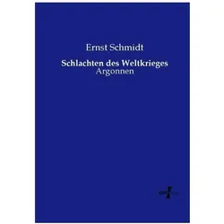 Schlachten des Weltkrieges, Fachbücher von Ernst Schmidt
