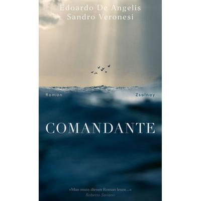 Comandante, Gebundene Ausgabe von Edoardo De Angelis,Sandro Veronesi, Zsolnay, Paul, 978-3-552-07389-0