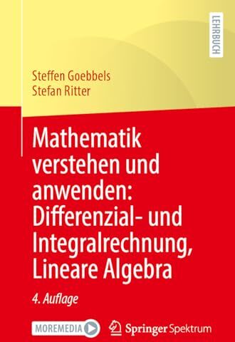 Steffen Goebbels - Mathematik verstehen und anwenden: Differenzial- und Integralrechnung, Lineare Algebra - Preis vom 30.09.2026 09:01:18 h