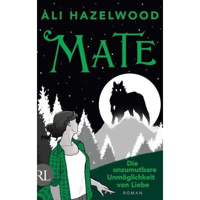 Mate – Die unzumutbare Unmöglichkeit von Liebe, Taschenbuch von Ali Hazelwood, Rütten & Loening Berlin, 978-3-352-01017-0