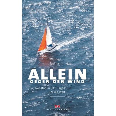 Allein gegen den Wind, Taschenbuch von Wilfried Erdmann, Delius Klasing, 978-3-667-11022-0