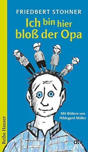Friedbert Stohner - Ich bin hier bloß der Opa (Reihe Hanser) - Preis vom 17.10.2026 19:25:27 h