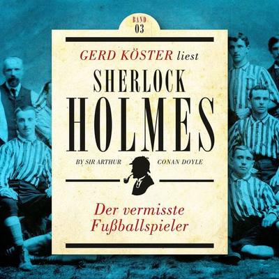 Der vermisste Fußballspieler - Arthur Conan Doyle, Audio, 4260312213734