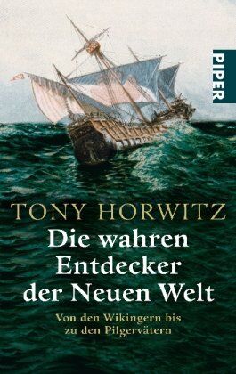 Tony Horwitz - Die wahren Entdecker der Neuen Welt: Von den Wikingern bis zu den Pilgervätern - Preis vom 04.10.2026 03:51:26 h
