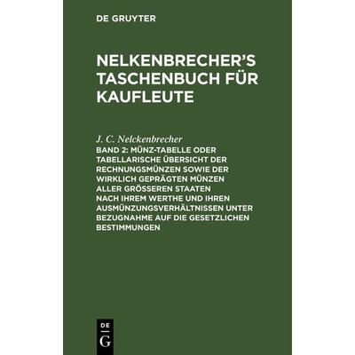 Münz-Tabelle oder tabellarische Übersicht der Rechnungsmünzen sowie der wirklich geprägten Münzen aller größeren Staaten nach ihrem Werthe und ihren